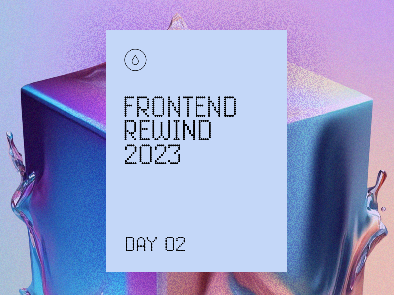 FrontendRewind2023_Day02.jpg?x34677