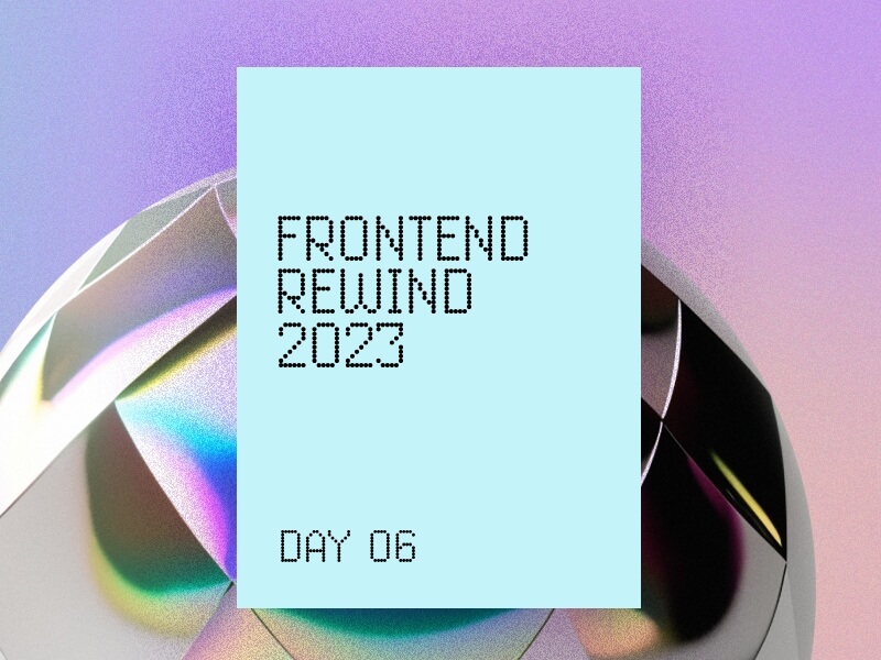 FrontendRewind2023_Day06.jpg?x34677